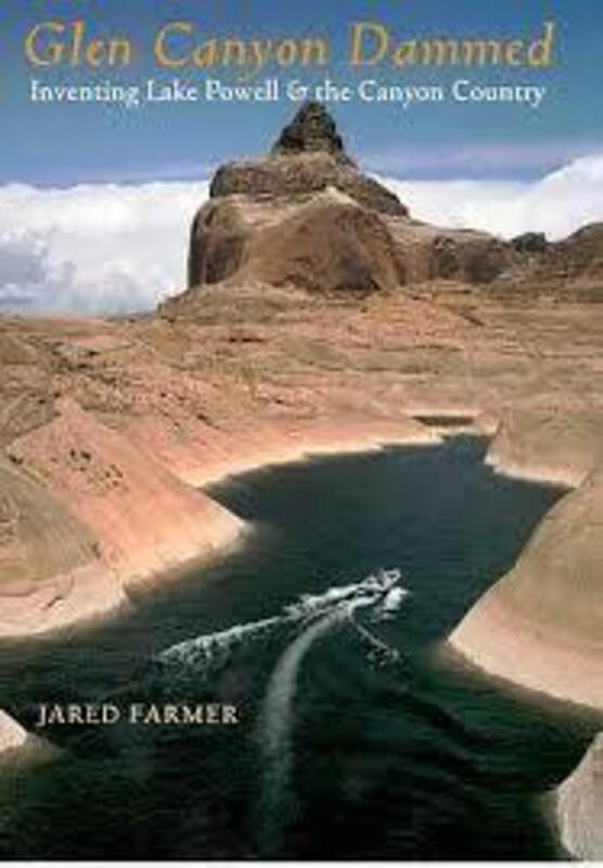 *Glen Canyon Dammed: Inventing Lake Powell and the Canyon Country*