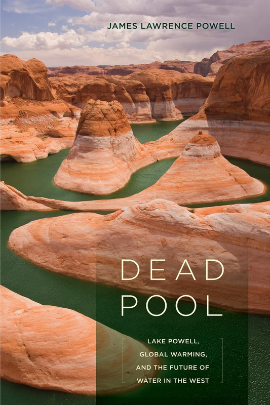 *Dead Pool: Lake Powell, Global Warming, and the Future of Water in the West*